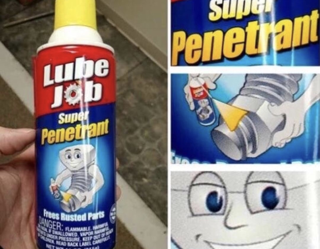 memes - super penetrant - supe Penetrant lobe Job Supe! Penetrant Wees Rusted Paris B 1. Rammable Kllowed. Vapor Ertressure Net Padmack Label