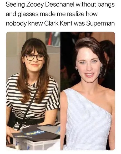 zooey deschanel without bangs and glasses - Seeing Zooey Deschanel without bangs and glasses made me realize how nobody knew Clark Kent was Superman