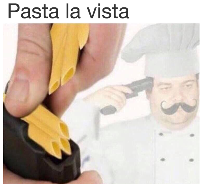 pasta la vista