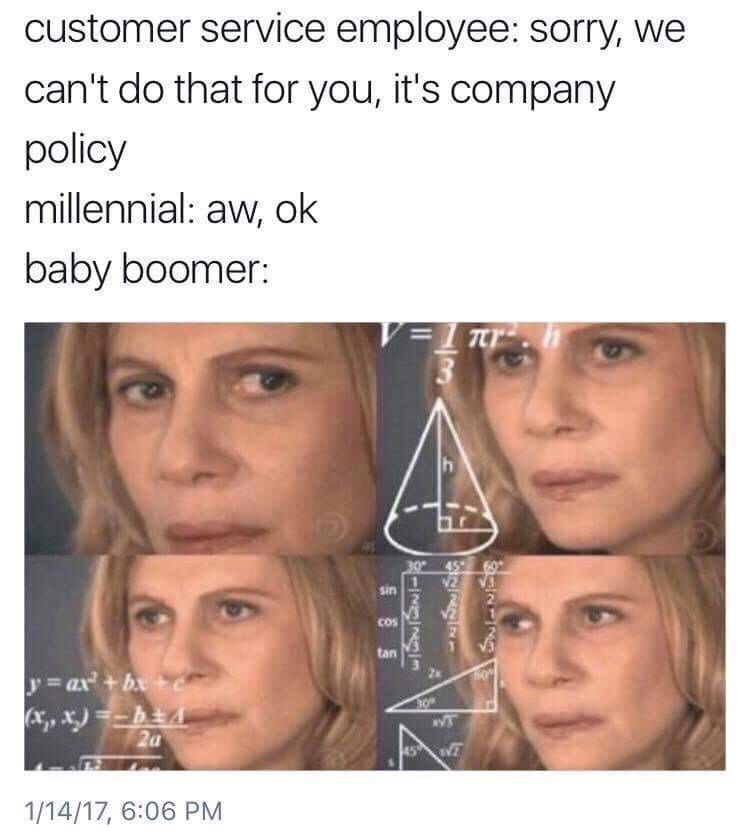 math lady meme - customer service employee sorry, we can't do that for you, it's company policy millennial aw, ok baby boomer ln? www y ax' b c 11417,