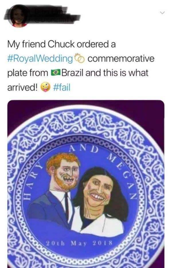 harry and meghan plate - My friend Chuck ordered a commemorative plate from Brazil and this is what arrived! 000 Anore! Jarta Egan 20th
