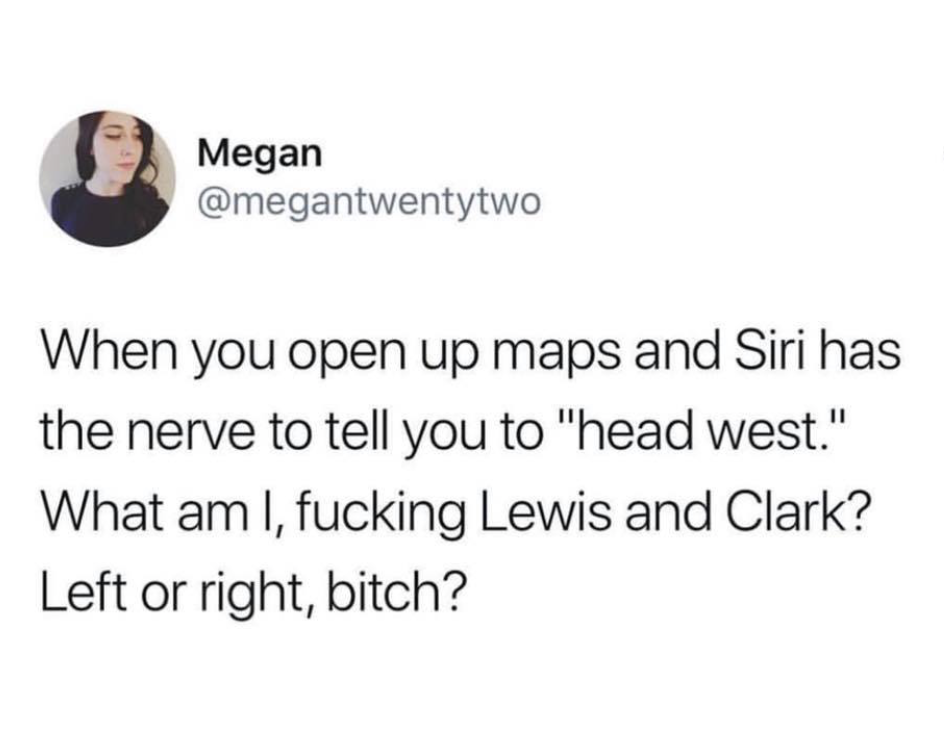 meme about siri telling you to go west like you are Lewis and Clark