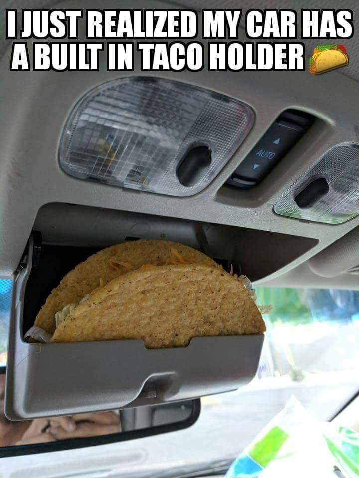 car taco holder - I Just Realized My Car Has A Built In Taco Holder