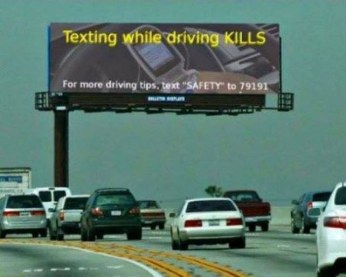 most ironic thing ever - Texting while driving Kills For more driving tips, text "Safety to 79191