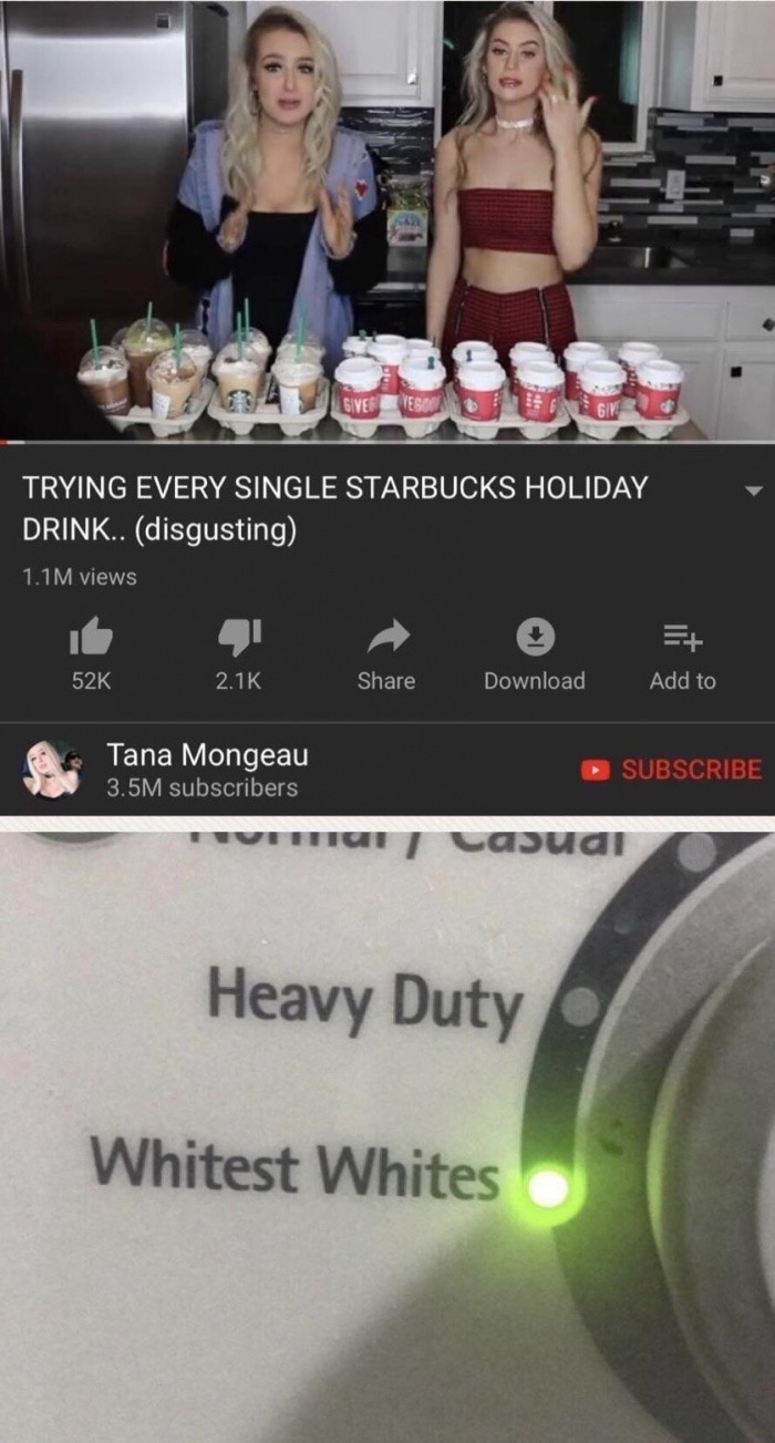 whitest white meme - Give Trying Every Single Starbucks Holiday Drink.. disgusting 1.1M views Download Add to Tana Mongeau Subscribe 3.5M subscribers Formur casual Heavy Duty Whitest Whites