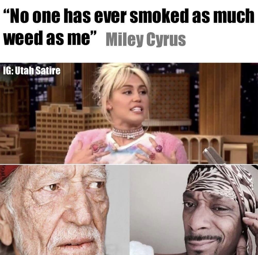 cultural appropriation miley cyrus - "No one has ever smoked as much weed as me" Miley Cyrus Ig Utah Satire