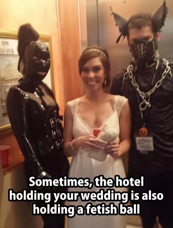 fetish wedding - Sometimes, the hotel holding your wedding is also holding a fetish ball