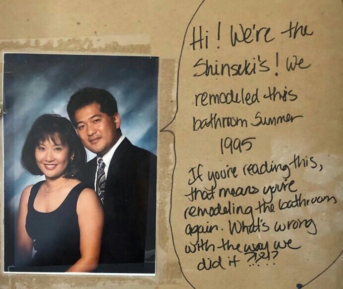 remodeling funny - Hi! We're the Shinseki's! We remodeled this bathroom Summer 1995 If you're reading this, that means you're remodeling the bathroom again. What's wrong with the way we did it ?!?!?