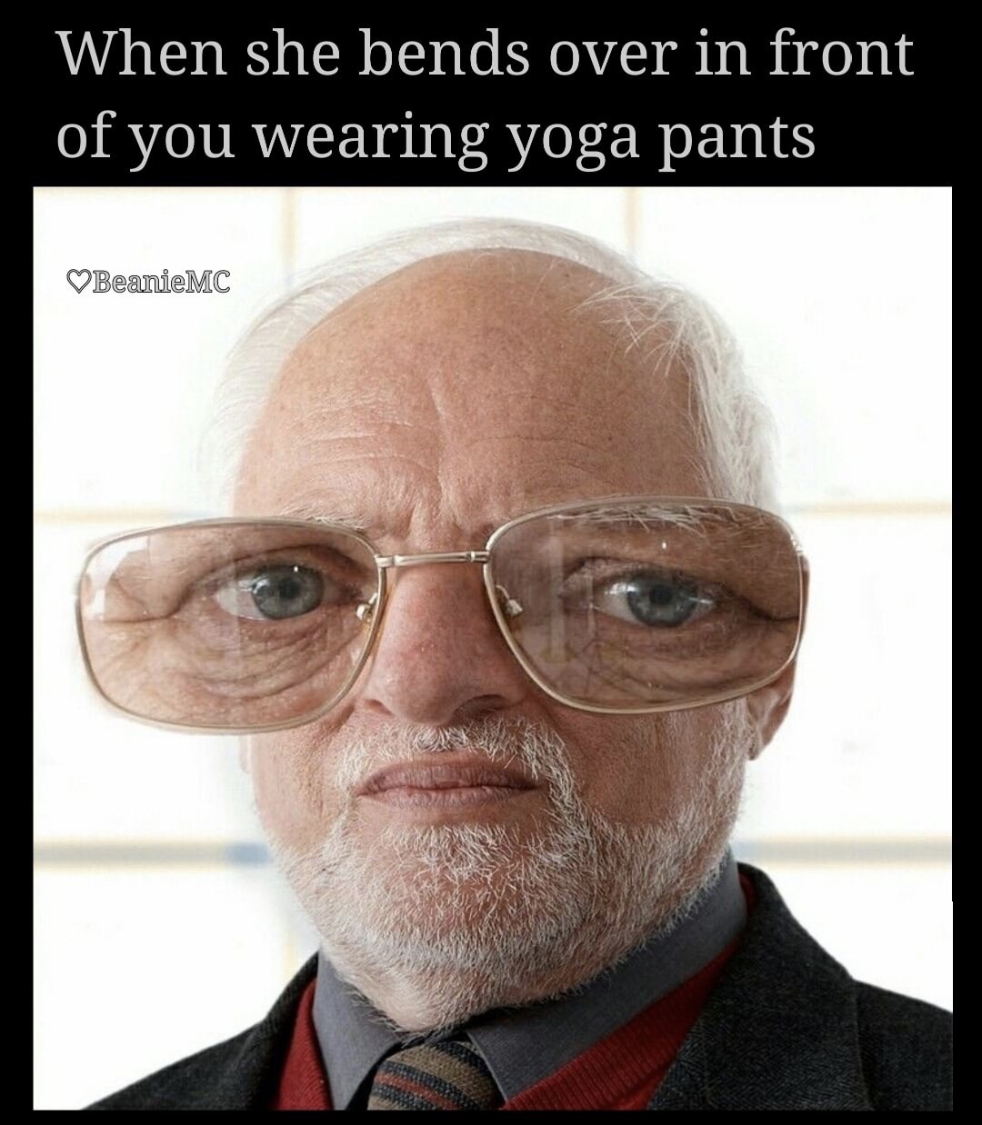 looking funny - When she bends over in front of you wearing yoga pants BeanieMC