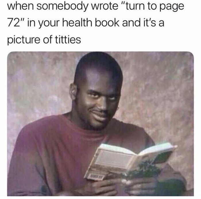 meme stream - best memes ever - when somebody wrote "turn to page 72" in your health book and it's a picture of titties