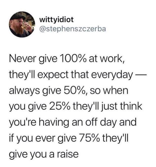 funny tweet about never giving 100%