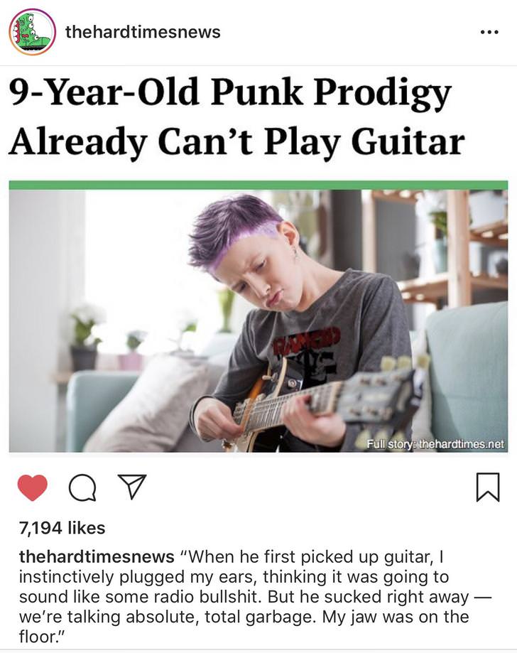 punk guitar meme radio bullshit - thehardtimesnews 9YearOld Punk Prodigy Already Can't Play Guitar Full story thehardtimes.net 7,194 thehardtimesnews "When he first picked up guitar, I instinctively plugged my ears, thinking it was going to sound some rad