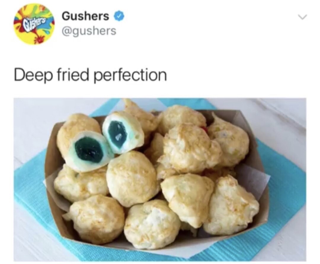 memes - deep fried gushers - Gushers Deep fried perfection