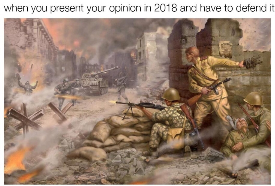 memes - russian war paintings ww2 - when you present your opinion in 2018 and have to defend it