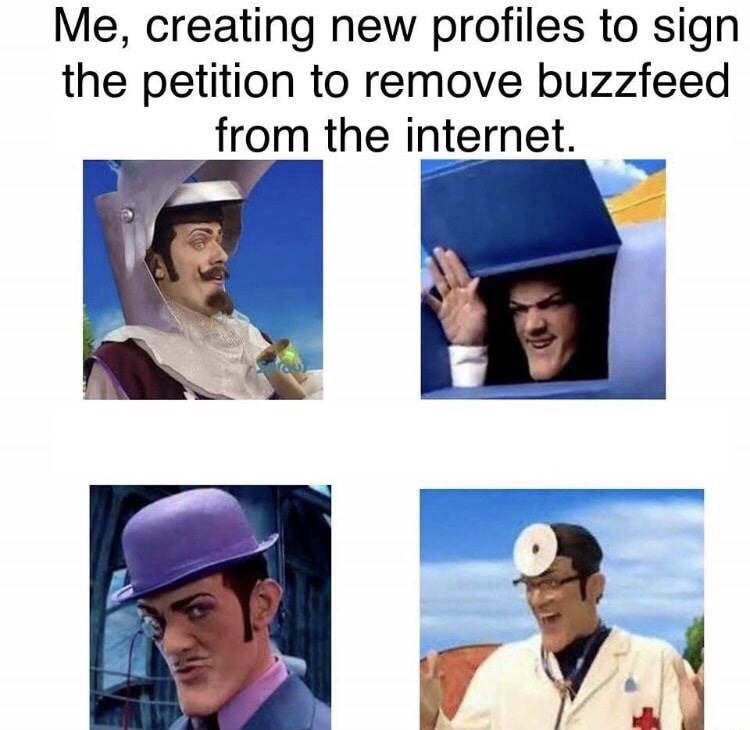 memes - robbie rotten memes - Me, creating new profiles to sign the petition to remove buzzfeed from the internet. Cd