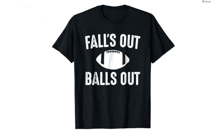 let everyone know what time of year it is and also your IDGAF sense of humor with the Falls Out Balls Out T-Shirt - $16.99 Get it <a href="https://amzn.to/2LQPEOL" target="_blank" rel="nofollow"><font color="red"><b>HERE</font></b></a>.