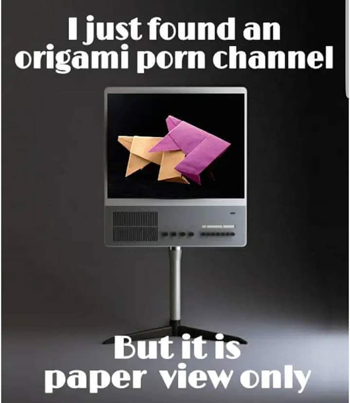 origami porn pay per view - I just found an origami porn channel But it is paper view only