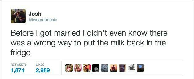 memes - Marriage - Josh Before I got married I didn't even know there was a wrong way to put the milk back in the fridge 1,874 2,989 Woulun