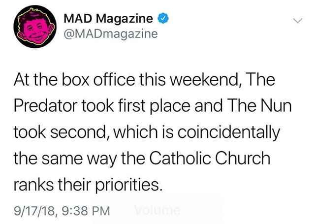 random pic arm teachers budget - Mad Magazine At the box office this weekend, The Predator took first place and The Nun took second, which is coincidentally the same way the Catholic Church ranks their priorities. 91718,