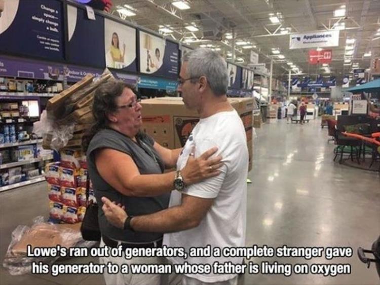 heartwarming two people at a store - k Lowe's ran out of generators, and a complete stranger gave his generator to a woman whose father is living on oxygen