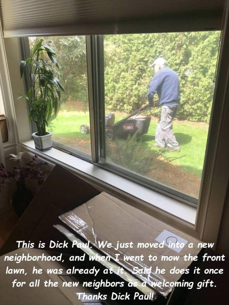 heartwarming glass - This is Dick Paul. We just moved into a new neighborhood, and when I went to mow the front lawn, he was already at it. Said he does it once for all the new neighbors as a welcoming gift. Thanks Dick Paul!