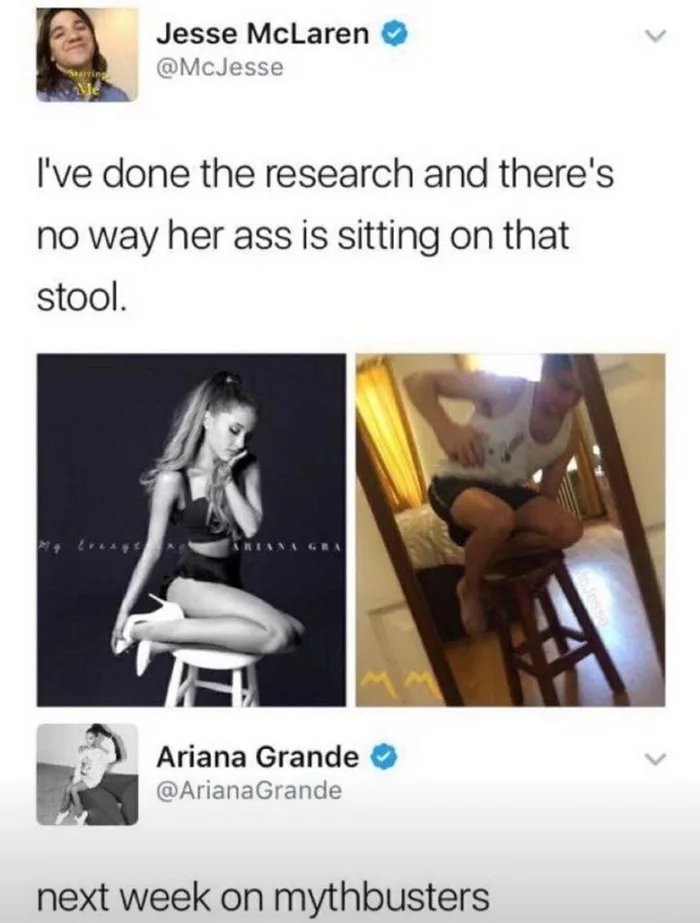 ariana grande mythbusters - Jesse McLaren I've done the research and there's no way her ass is sitting on that stool. Ariana Grande Grande next week on mythbusters