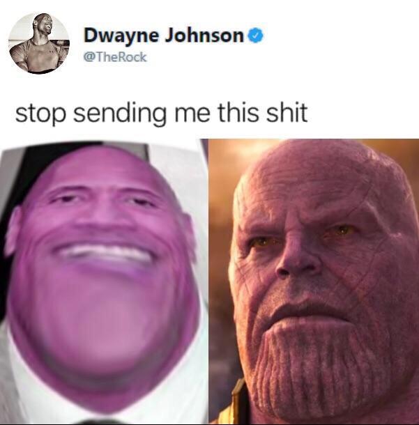 thanos best - Dwayne Johnson stop sending me this shit