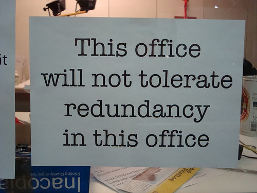 department of redundancy department - " This office will not tolerate redundancy in this office Printing Quality since 194 Inacopa