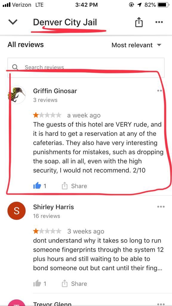 web page - ul Verizon Lte 1 82% Denver City Jail All reviews Most relevant a Search reviews Griffin Ginosar 3 reviews t a week ago The guests of this hotel are Very rude, and it is hard to get a reservation at any of the cafeterias. They also have very in