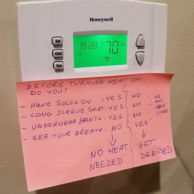 before you turn on the heat - Honeywell 1928 70 Heal On O Or Any Before Turning Heat Do You? C Have Socks on Yes No Long Sleeve Shirt Yes No Underwear Iants Yes No See Your Breath No Yes .onee Combo No Heat Needed Get Dressed