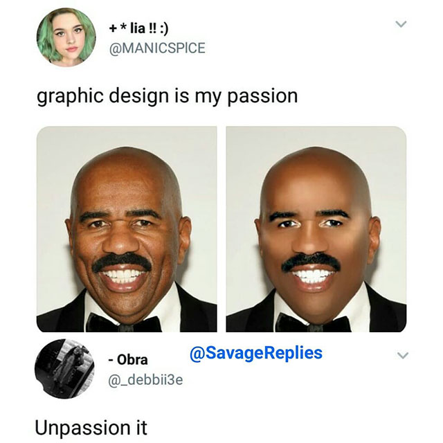 funny pic steve harvey smooth filter - lia !! graphic design is my passion Replies Obra Unpassion it