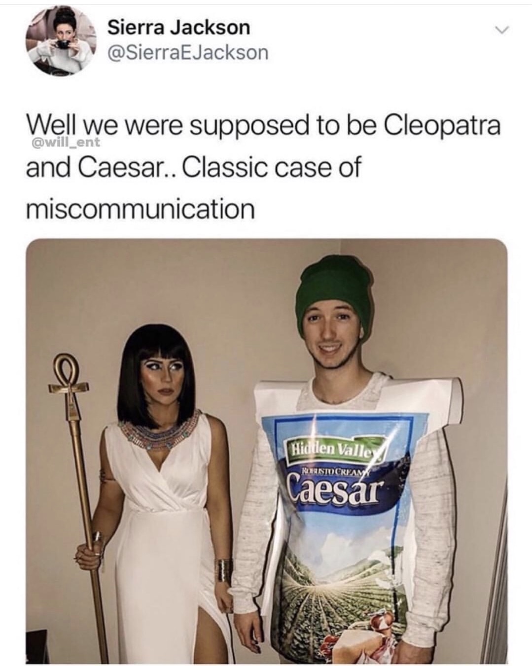 cleopatra memes - Sierra Jackson Well we were supposed to be Cleopatra and Caesar.. Classic case of miscommunication Hidtlen Valley Rasmcream Caesar