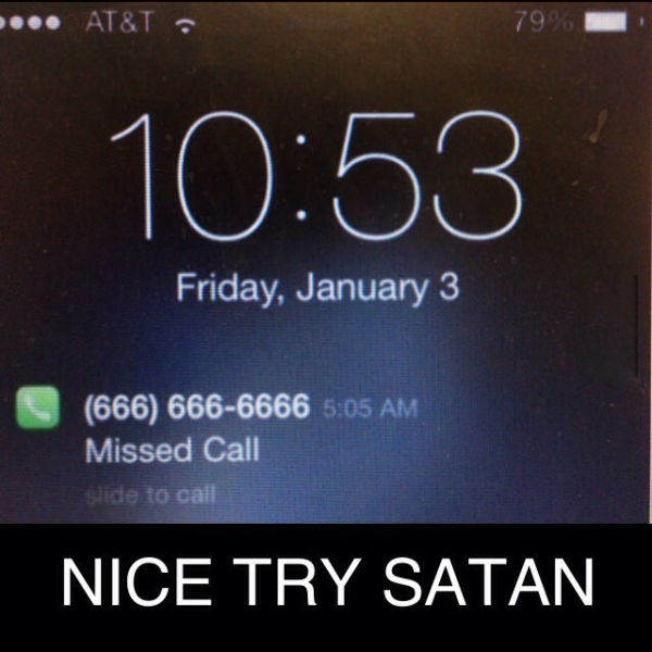 someone missed a call from all 6s and caption is nice try satan