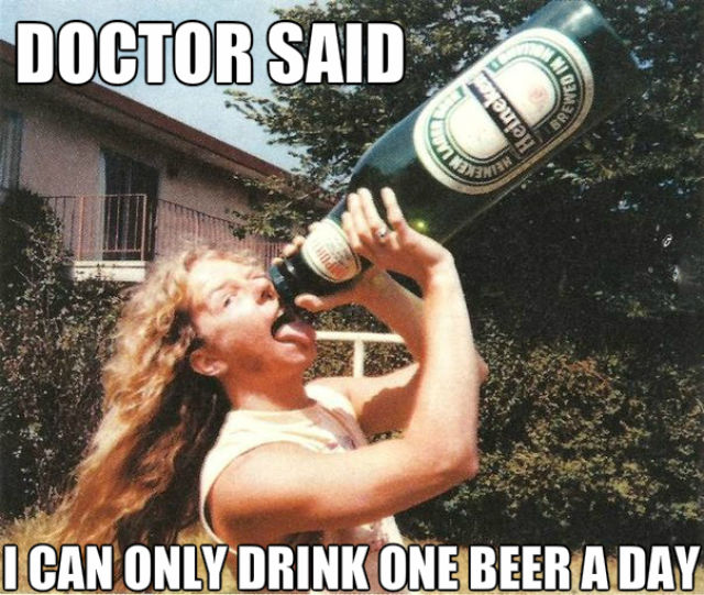person drinking massive bottle of beer with caption joking that the doctor said I can have just one beer a day