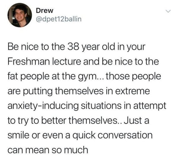 alternate endgame endings - Drew Be nice to the 38 year old in your Freshman lecture and be nice to the fat people at the gym... those people are putting themselves in extreme anxietyinducing situations in attempt to try to better themselves.. Just a smil