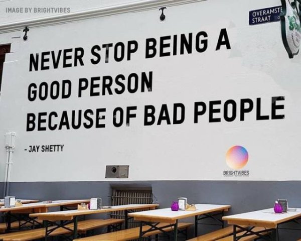 never stop being a good person because - Image By Brightvibes Overamste Straat 0 Never Stop Being A Good Person Because Of Bad People Jay Shetty Brightvibes