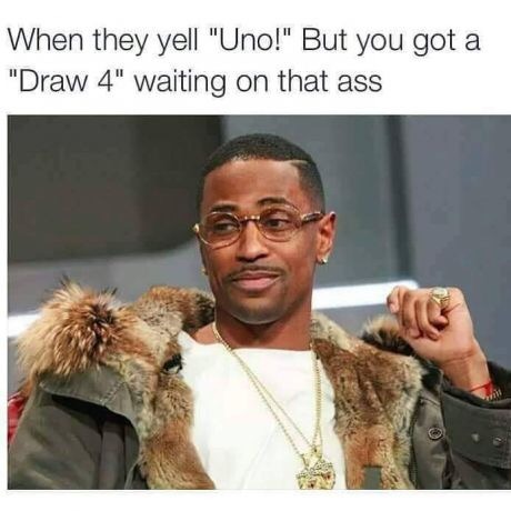 Uno meme of when you got 1 car left and it is a draw 4