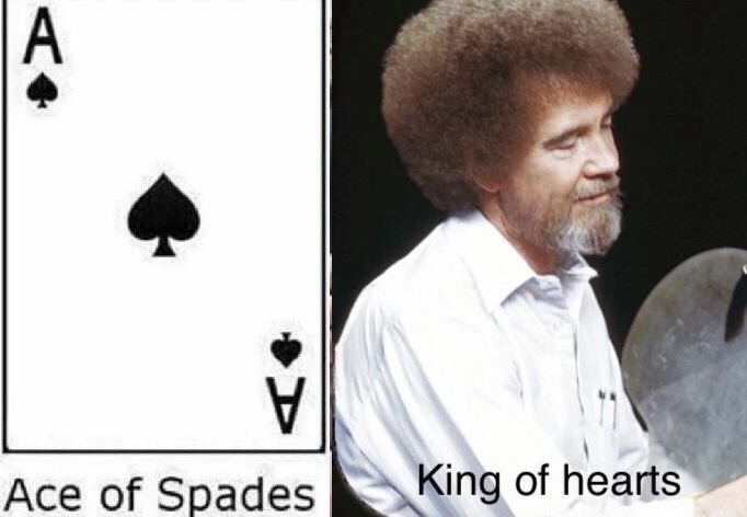 bob ross - Ace of Spades King of hearts