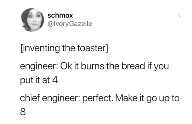 smile - _ schmox schmox inventing the toaster engineer Ok it burns the bread if you put it at 4 chief engineer perfect. Make it go up to