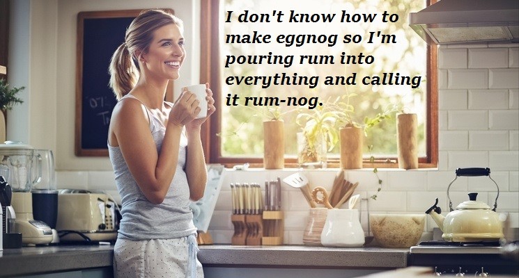 woman drinking coffee - I don't know how to make eggnog so I'm pouring rum into everything and calling it rumnog.