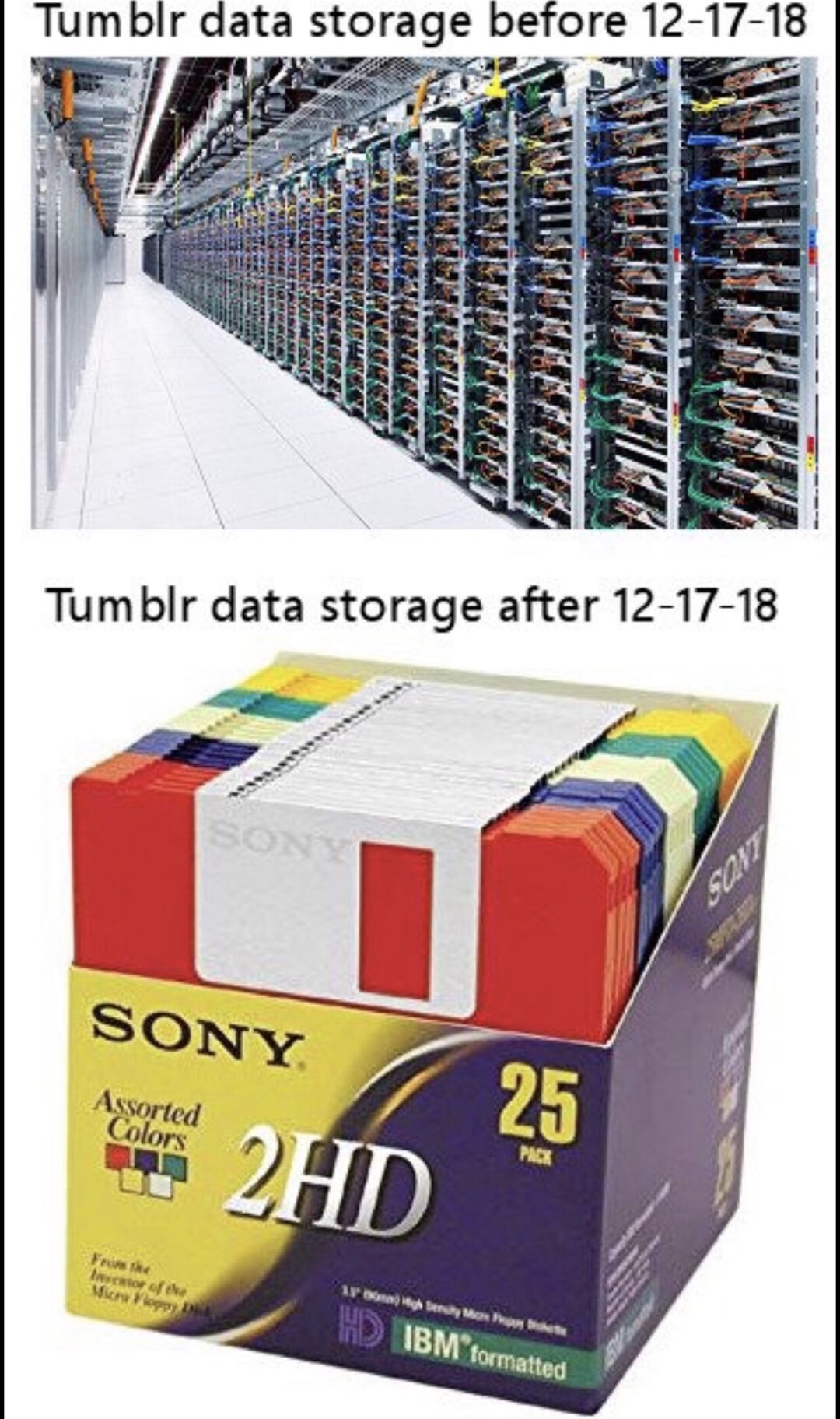 memes-  ark data centre - Tumblr data storage before 121718 Orange 59 Thtrial Trabretter Tumblr data storage after 121718 Sony S2 Hd 1BM" formatted