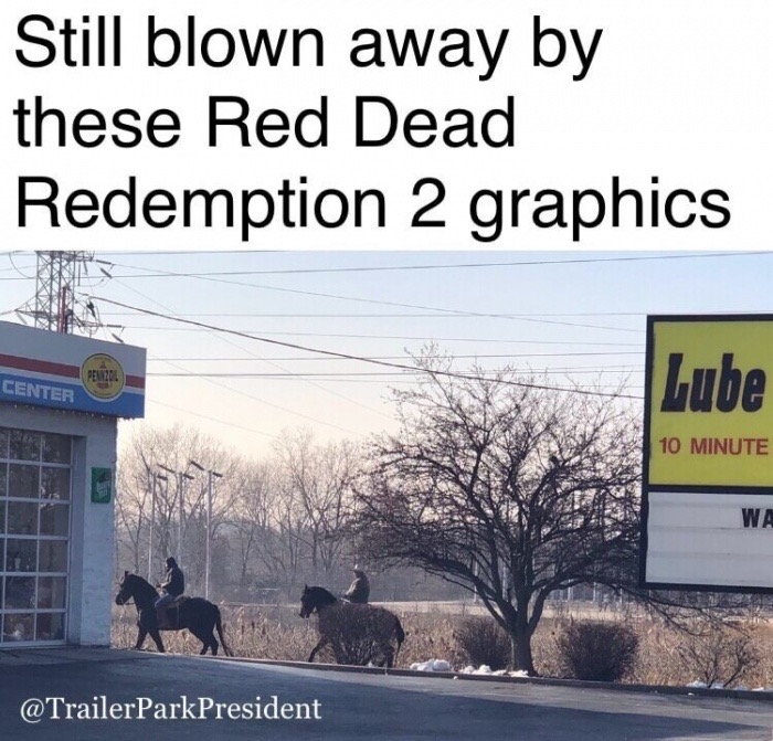 memes - tree - Still blown away by these Red Dead Redemption 2 graphics Center Lube 10 Minute Wa
