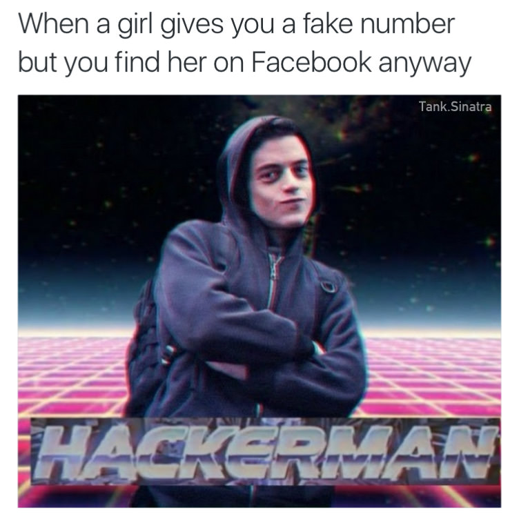 Humour - When a girl gives you a fake number but you find her on Facebook anyway Tank.Sinatra Hackerman