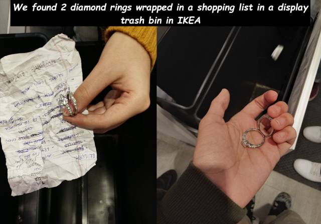 nail - We found 2 diamond rings wrapped in a shopping list in a display trash bin in Ikea 30 17. S72