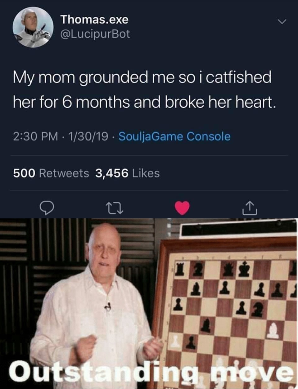 outstanding move meme - Thomas.exe My mom grounded me so i catfished her for 6 months and broke her heart. 13019. SouljaGame Console 500 3,456 9 17 Outstanding prove