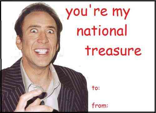 funny nicolas cage memes - you're my national treasure to from
