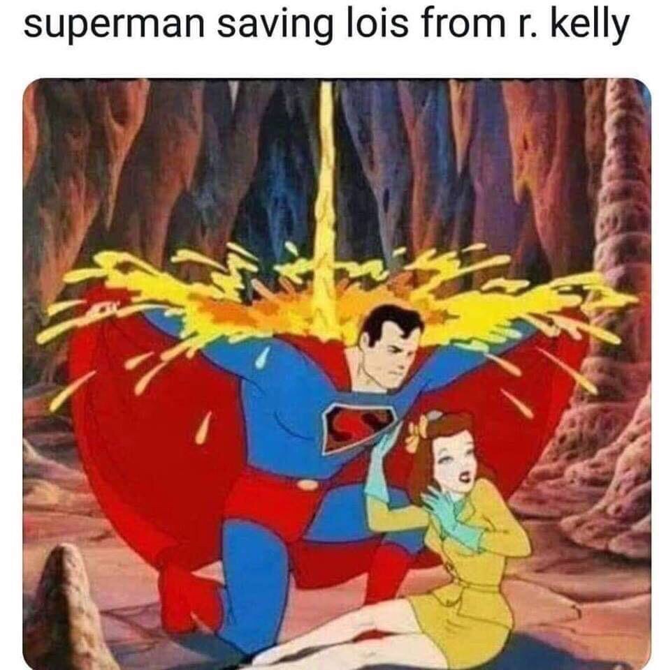 R Kelly meme with Superman saving Lois from a pee looking liquid