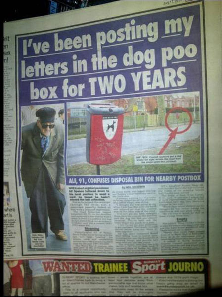 funny but sad things - I've been posting my letters in the dog poo box for Two Years All tid Als, 91, Confuses Disposal Bin For Nearby Postbox Wanya Trainee Sport Journo