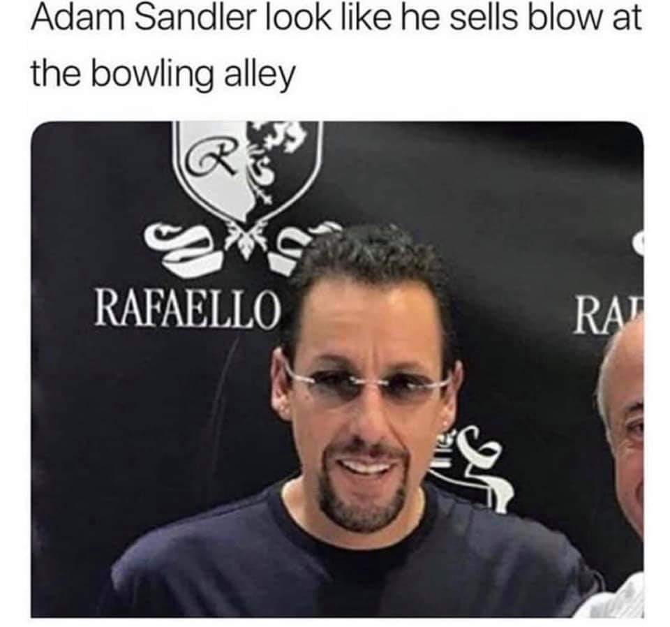 adam sandler looks like he sells blow - Adam Sandler look he sells blow at the bowling alley Rafaello Rat