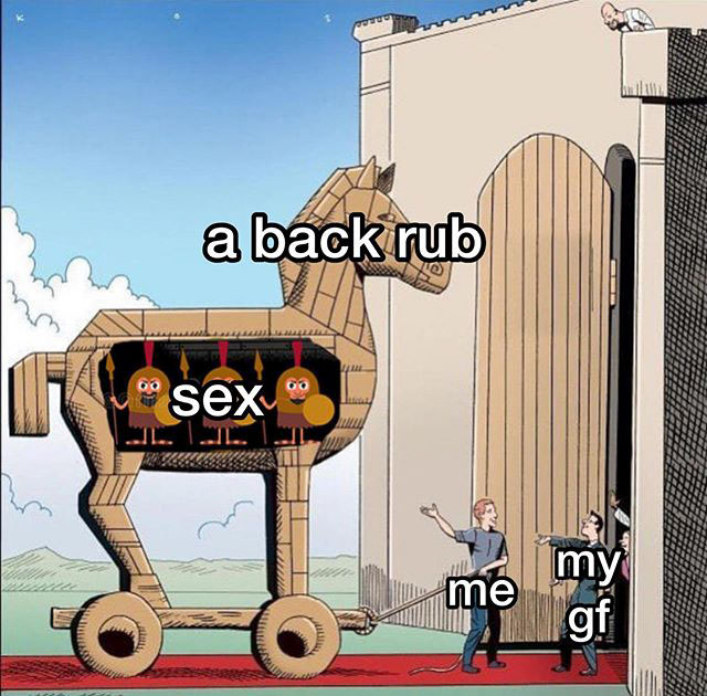 meme - trojan horse meme template - a back rub sex me